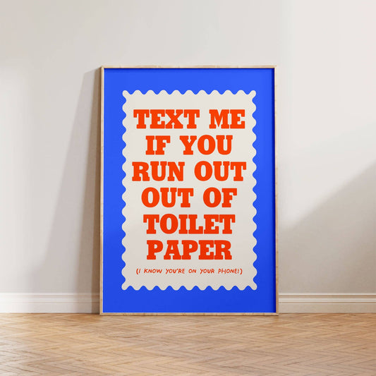 Text If You Run Out Of Toilet Paper A4 Print